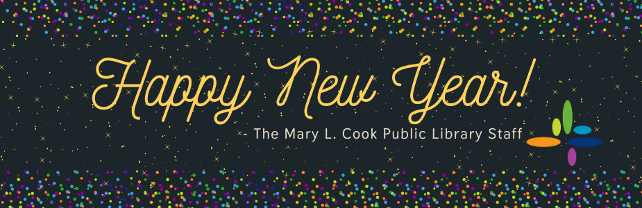 Happy New Year from the Mary L Cook Public Library Staff