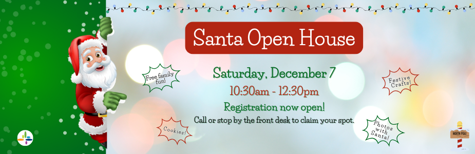 Santa Open House Saturday, December 7th 10:30am-12:30pm